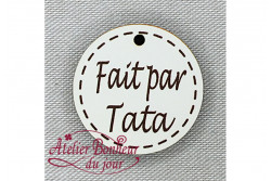 Bouton en bois laqué "Fait par Tata"